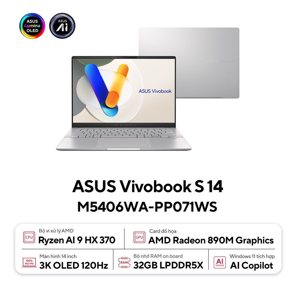 Laptop Asus Vivobook S 14 OLED M5406WA-PP071WS (AMD Ryzen AI 9 HX 370 | 32GB | 1TB | AMD Radeon | 14 inch 3K OLED 120Hz | Win 11 | Bạc) 1 Laptop Asus Vivobook S 14 OLED M5406WA-PP071WS (AMD Ryzen AI 9 HX 370 | 32GB | 1TB | AMD Radeon | 14 inch 3K OLED 120Hz | Win 11 | Bạc)