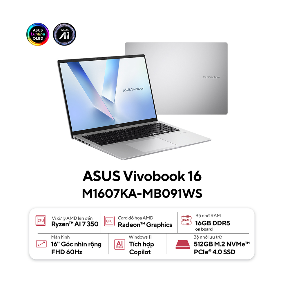 Laptop Asus Vivobook 16 M1607KA-MB091WS (AMD Ryzen AI 7 350 | 16GB | 512GB | AMD Radeon | 16 inch WUXGA | Win 11 | Office | Bạc) 1 Laptop Asus Vivobook 16 M1607KA-MB091WS (AMD Ryzen AI 7 350 | 16GB | 512GB | AMD Radeon | 16 inch WUXGA | Win 11 | Office | Bạc)