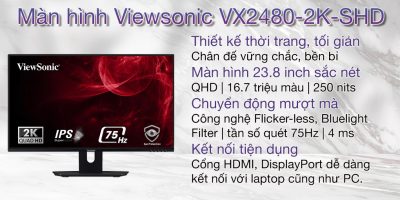 Màn Hình ViewSonic VX2480-2K-SHD (23.8 inch - 2K - IPS - 75Hz - 3.89ms - ViewMode) 22 man hinh viewsoni vx2480 2k mota1 400x200 1