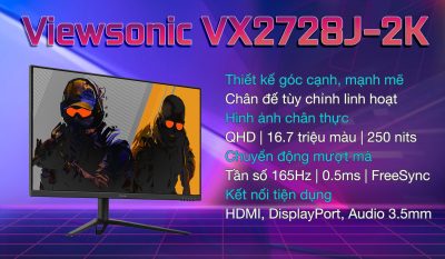 MÀN HÌNH VIEWSONIC VX2728J-2K (27 INCH/QHD/FAST IPS/165HZ/0.5MS) Chính Hãng Bảo Hành 36 Tháng 26 man hinh viewsonic vx2728j 2k mota1b 400x233 1