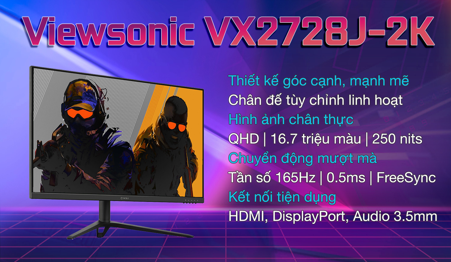 MÀN HÌNH VIEWSONIC VX2728J-2K (27 INCH/QHD/FAST IPS/165HZ/0.5MS) Chính Hãng Bảo Hành 36 Tháng 8 MÀN HÌNH VIEWSONIC VX2728J-2K (27 INCH/QHD/FAST IPS/165HZ/0.5MS) Chính Hãng Bảo Hành 36 Tháng - Ảnh 8